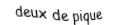Je suis une carte. Je viens directement avant le trois, je suis noir mais pas de trefle.