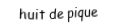 Je suis une carte. Je viens directement après le sept, je suis noir mais pas de trefle.